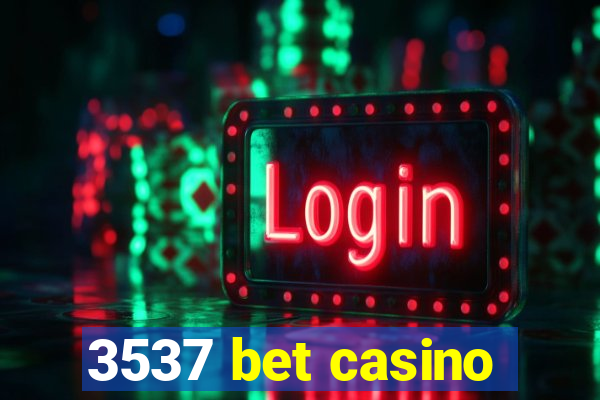 3537 bet casino